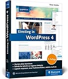 Einstieg in WordPress 4: Mit Peter Müller erstellen Sie Ihre eigene Website inkl. WordPress...